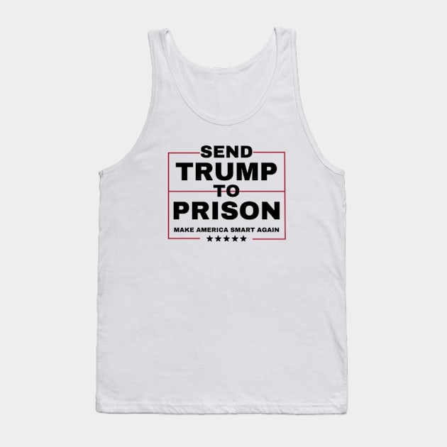 funny Joe Biden Harris 2024-anti trump  SEND TRUMP TO PRISON MAKE AMERICA SMART AGAIN Tank Top by graphicaesthetic ✅